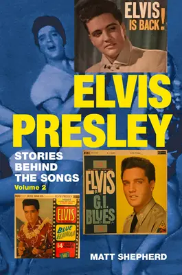 Elvis Presley: Geschichten hinter den Songs Band zwei - Elvis Presley: Stories Behind the Songs Volume Two