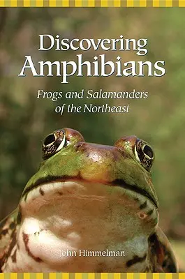 Entdeckung der Amphibien: Frösche und Salamander des Nordostens - Discovering Amphibians: Frogs and Salamanders of the Northeast