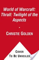 Thrall: Dämmerung der Aspekte - Thrall: Twilight of the Aspects