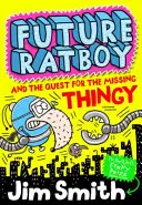 Future Ratboy und die Suche nach dem verschwundenen Dingsbums (Future Ratboy) - Future Ratboy and the Quest for the Missing Thingy (Future Ratboy)