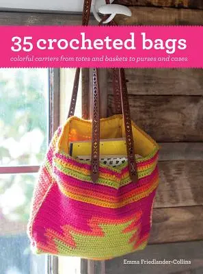 35 gehäkelte Taschen: Farbenfrohe Taschen und Körbe, Geldbörsen und Etuis - 35 Crocheted Bags: Colorful Carriers from Totes and Baskets to Purses and Cases
