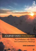 Eine Reise in die Philosophie: Eine Einführung mit klassischen und zeitgenössischen Lektüren - Journey Into Philosophy: An Introduction with Classic and Contemporary Readings