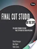 Final Cut Studio auf der Stelle: Zeitsparende Techniken für die Verwendung von Final Cut Pro und den Studio-Programmen - Final Cut Studio on the Spot: Time-Saving Techniques for Using Final Cut Pro and the Studio Applications