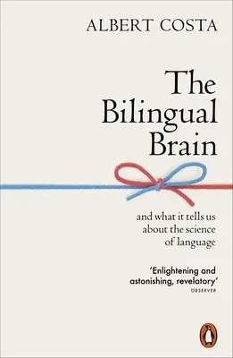 Das zweisprachige Gehirn: Und was es uns über die Wissenschaft der Sprache verrät - The Bilingual Brain: And What It Tells Us about the Science of Language
