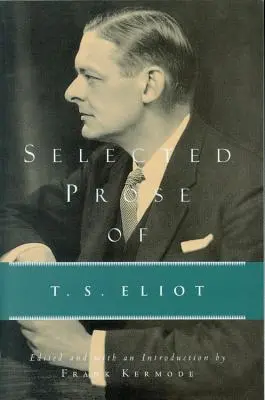 Ausgewählte Prosa von T.S. Eliot - Selected Prose of T.S. Eliot