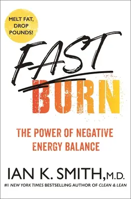 Schnelles Brennen: Die Kraft der negativen Energiebilanz - Fast Burn!: The Power of Negative Energy Balance