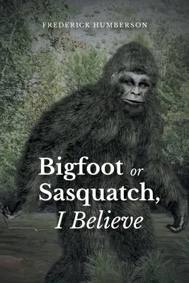 Big Foot oder Sasquatch, ich glaube - Big Foot or Sasquatch, I Believe
