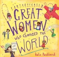 Fantastisch große Frauen, die die Welt veränderten - Geschenkausgabe - Fantastically Great Women Who Changed The World - Gift Edition