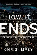 Wie es endet: Von dir zum Universum - How It Ends: From You to the Universe