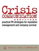 Krisenkommunikation: Praktische PR-Strategien für Reputationsmanagement und das Überleben von Unternehmen - Crisis Communication: Practical PR Strategies for Reputation Management and Company Survival