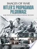 Hitlers Propagandapilgerreise - Hitler's Propaganda Pilgrimage