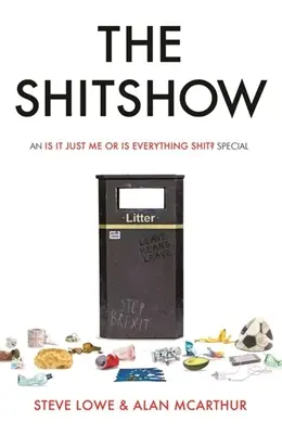 Die Shitshow: Ein „Bin nur ich es oder ist alles Scheiße?“-Special - The Shitshow: An 'is It Just Me or Is Everything Shit?' Special