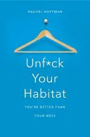 Unf*ck Your Habitat - Du bist besser als deine Unordnung - Unf*ck Your Habitat - You're Better Than Your Mess