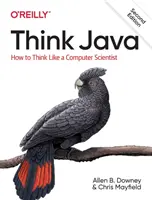 Java denken: Wie ein Informatiker denken - Think Java: How to Think Like a Computer Scientist