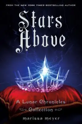 Sterne über uns: Eine Lunar-Chroniken-Sammlung - Stars Above: A Lunar Chronicles Collection