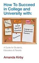 Wie man mit spezifischen Lernschwierigkeiten in der Schule und an der Universität Erfolg hat - Ein Leitfaden für Studenten, Ausbilder und Eltern - How to Succeed with Specific Learning Difficulties at College and University - A Guide for Students, Educators and Parents