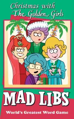 Weihnachten mit den Golden Girls Mad Libs - Christmas with the Golden Girls Mad Libs