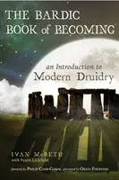 Das bardische Buch des Werdens: Eine Einführung in das moderne Druidentum - The Bardic Book of Becoming: An Introduction to Modern Druidry