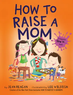 Wie man eine Mutter erzieht - How to Raise a Mom