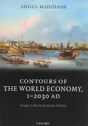 Die Konturen der Weltwirtschaft, 1-2030 n. Chr.: Essays zur Makroökonomischen Geschichte - Contours of the World Economy, 1-2030AD: Essays in Macro-Economic History
