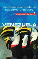 Culture Smart! Venezuela: Der unverzichtbare Leitfaden für Brauchtum und Kultur - Culture Smart!: Venezuela: The Essential Guide to Customs & Culture