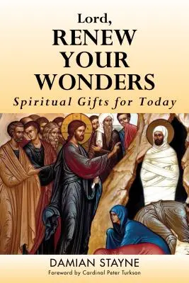 Herr, erneuere deine Wunder: Geistliche Gaben für heute - Lord, Renew Your Wonders: Spiritual Gifts for Today