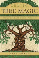 Keltische Baummagie: Ogham-Lehre und druidische Mysterien - Celtic Tree Magic: Ogham Lore and Druid Mysteries