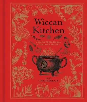 Wicca-Küche, 7: Ein Leitfaden für magisches Kochen und Kochrezepte - Wiccan Kitchen, 7: A Guide to Magical Cooking & Recipes