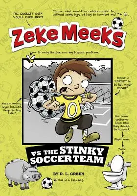 Zeke Meeks gegen die stinkende Fußballmannschaft - Zeke Meeks Vs the Stinky Soccer Team