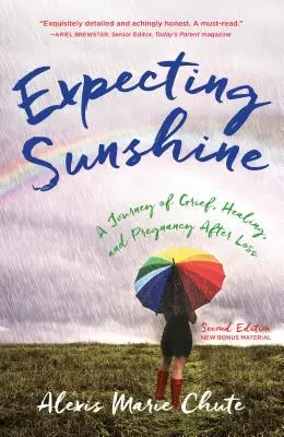 Den Sonnenschein erwarten: Eine Reise durch Trauer, Heilung und Schwangerschaft nach einem Verlust, 2. - Expecting Sunshine: A Journey of Grief, Healing, and Pregnancy After Loss, 2nd Edition