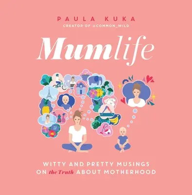 Mumlife: Witzige und hübsche Betrachtungen über (die Wahrheit über) Mutterschaft - Mumlife: Witty and Pretty Musings on (the Truth About) Motherhood