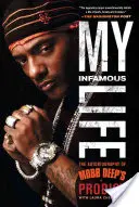 Mein berüchtigtes Leben: Die Autobiographie von Mobb Deep's Prodigy - My Infamous Life: The Autobiography of Mobb Deep's Prodigy