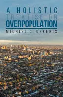 Eine ganzheitliche Abhandlung über Überbevölkerung - A Holistic Treatise On Overpopulation