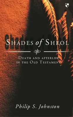 Die Schatten des Scheol: Tod und Leben nach dem Tod im Alten Testament - Shades of Sheol: Death and Afterlife in the Old Testament