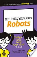 Bauen Sie Ihre eigenen Roboter: Entwerfen und bauen Sie Ihren ersten Roboter! - Building Your Own Robots: Design and Build Your First Robot!