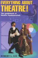 Alles über das Theater - Studierendentext: Der Leitfaden für Theatergrundlagen - Everything about Theatre--Student Text: The Guidebook of Theatre Fundamentals