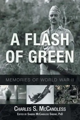 Ein grüner Blitz: Erinnerungen an den Zweiten Weltkrieg - A Flash of Green: Memories of World War II