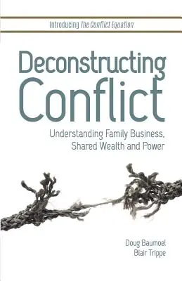 Dekonstruktion von Konflikten: Familienunternehmen, geteilter Reichtum und Macht verstehen - Deconstructing Conflict: Understanding Family Business, Shared Wealth and Power
