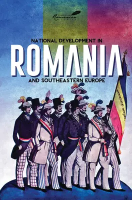 Nationale Entwicklung in Rumänien und Südosteuropa - National Development in Romania and Southeastern Europe