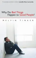 Warum widerfährt guten Menschen Schlechtes: Ein biblischer Blick auf das Problem des Leidens - Why Do Bad Things Happen to Good People: Biblical Look at the Problem of Suffering