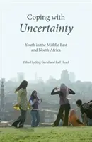 Bewältigung von Ungewissheit: Jugend im Nahen Osten und in Nordafrika - Coping with Uncertainty: Youth in the Middle East and North Africa