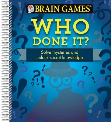 Denkspiele - Who Done It?: Löse Rätsel und entdecke geheimes Wissen - Brain Games - Who Done It?: Solve Mysteries and Unlock Secret Knowledge