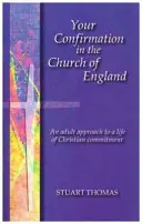 Deine Konfirmation in der Kirche von England - Ein erwachsener Ansatz für ein Leben mit christlichem Engagement - Your Confirmation in the Church of England - An Adult Approach to a Life of Christian Commitment