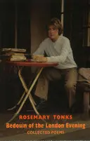 Die Beduinen des Londoner Abends: Gesammelte Gedichte und ausgewählte Prosa - Bedouin of the London Evening: Collected Poems & Selected Prose