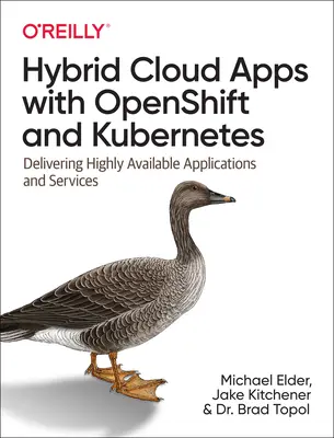 Hybride Cloud-Anwendungen mit Openshift und Kubernetes: Hochverfügbare Anwendungen und Dienste bereitstellen - Hybrid Cloud Apps with Openshift and Kubernetes: Delivering Highly Available Applications and Services