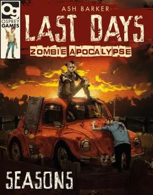 Last Days: Zombie-Apokalypse: Jahreszeiten: Ein Überlebenskampf-Horrorspiel - Last Days: Zombie Apocalypse: Seasons: A Game of Survival Horror