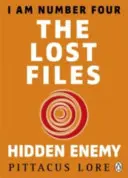 Ich bin Nummer Vier: Die verlorenen Akten: Verborgener Feind - I Am Number Four: The Lost Files: Hidden Enemy