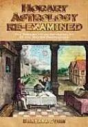 Horoskopische Astrologie auf dem Prüfstand - Horary Astrology Re-Examined