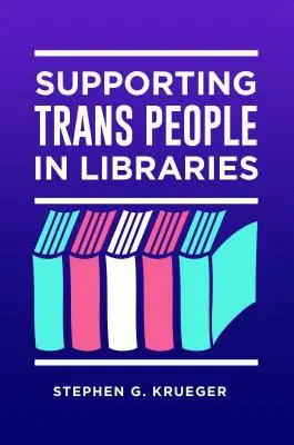 Unterstützung von Trans-Personen in Bibliotheken - Supporting Trans People in Libraries