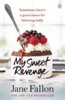 My Sweet Revenge - Die köstlich amüsante und absolut unwiderstehliche Geschichte einer Frau, die sich rächen will - My Sweet Revenge - The deliciously fun and totally irresistible story of one woman's quest to get even